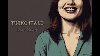 Turko Italo - Liar Baby (Ai Italo-Disco 2024)