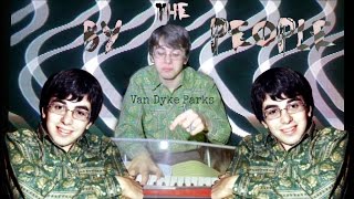 Watch Van Dyke Parks By The People video