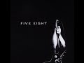 Five Eight (Rough Edit)