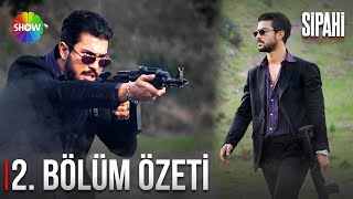 Sipahi 2. Bölüm Özeti