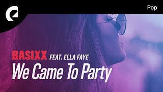 Basixx feat. Ella Faye - We Came To Party