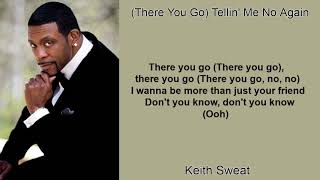 Watch Keith Sweat there You Go Tellin Me No Again video