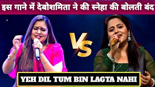 Sneha Shankar Vs Debosmita Roy Performance On Yeh Dil Tum Bin Indian Idol 15 Musical Battle