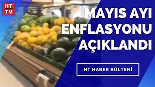 Mayıs ayı enflasyon oranları açıklandı