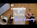 Ti consiglio 3 ANIME-Speed drawing