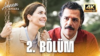 Annem Ankara 2. Bölüm 4K
