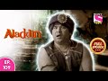 Aladdin - Naam Toh Suna Hoga | अलाद्दिन - नाम तो सुना होगा | Episode 109 | 30th September, 2020