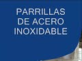 PARRILLAS DE ACERO INOXIDABLE