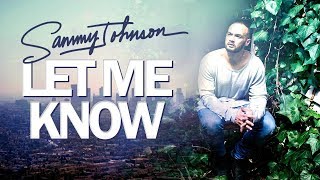 Watch Sammy Johnson Let Me Know video