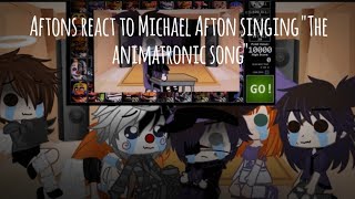 Aftons React To Michael Afton Sings The Animatrionic Song Ennard Original.. I Think Lol