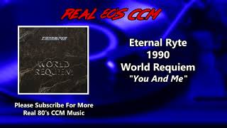Watch Eternal Ryte You And Me video