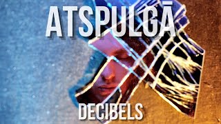 Decibels - Atspulgā Mūzikas Video