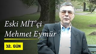 Eski Mi̇tçi Mehmet Eymür 32.Günde Ham Röportajı 32.Gün Arşivi Özel