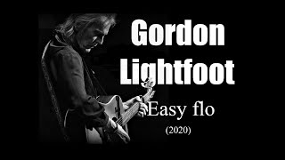 Watch Gordon Lightfoot Easy Flo video