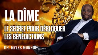 La Dîme Le Secret Pour Débloquer Les Bénédictions Financières De Dieu Myles Munroe