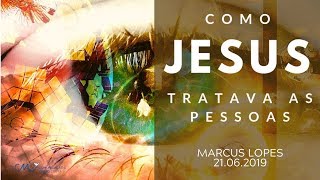 Como Jesus tratava as pessoas