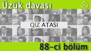 Qız Atası - Üzük Davası 88-Ci Bölüm