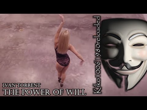 Ivan Torrent - The Power Of Will ( EXTENDED Remix by Kiko10061980 )