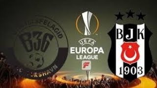 Beşiktaş - B36 Uefa Avrupa Ligi Canlı Yayın