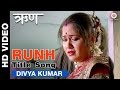 Runh Title Song | Divya Kumar | Narayani Shastri, Omkar Govardhan & Manoj Joshi