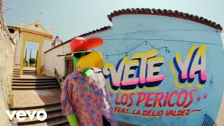 Los Pericos Ft. La Delio Valdez - Vete Ya