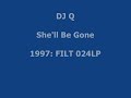 DJ Q - She'll Be Gone