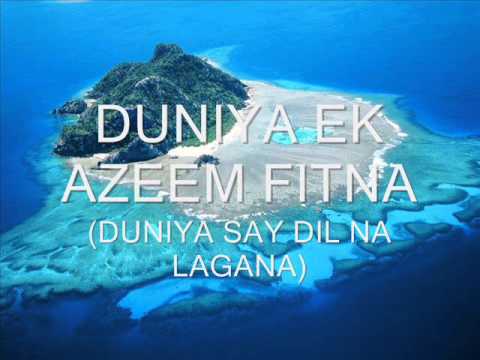 DUNIYA SAY DIL NA LAGANA