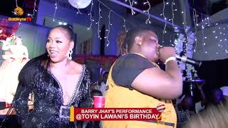 BARRY JHAY'S PERFORMANCE @TOYIN LAWANI'S BIRTHDAY