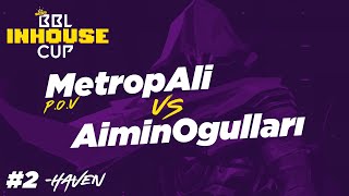 Bbl Inhouse Cup Ai̇mi̇n Oğullari Vs Metropali 2. Maç Hype Pov
