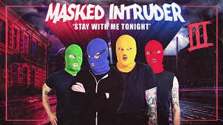 Watch Masked Intruder Stay With Me Tonight video
