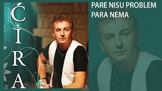 Cira - Pare Nisu Problem Para Nema - Audio 2010