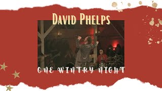 Watch David Phelps One Wintry Night video