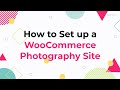 How to Set Up a WooCommerce Photography Site