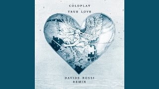 Coldplay - True Love (Davide Rossi remix)