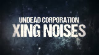Watch Undead Corporation Xing Noises video
