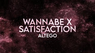 Altego - Wannabe X Satisfaction (Lyrics) Remix