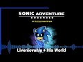 Livenlovania + His World - Sonic Adventure Grounded [FanMade]