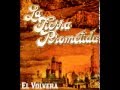 El Volvera - La Tierra Prometida
