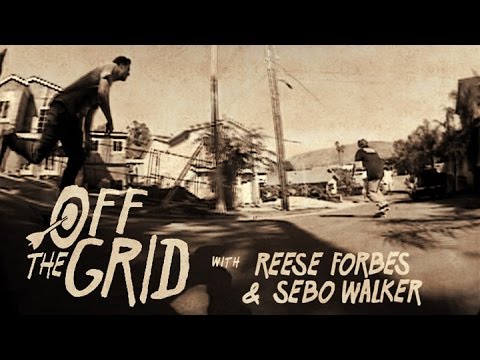 Sebo Walker & Reese Forbes - Off The Grid