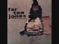 Far Too Jones- The One
