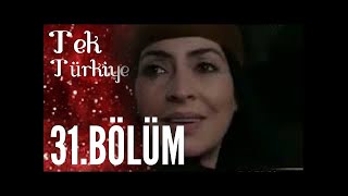 Tek Türkiye - Bölüm  31