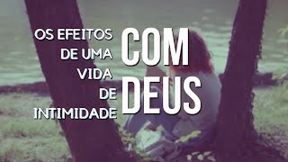 OS EFEITOS DA INTIMIDADE COM DEUS | Pr. Rafael Tomazini |