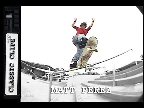 Matt Perez Skateboarding Classic Clips #220