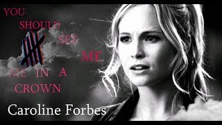 Caroline Forbes - You Should See Me In A Crown