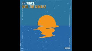 Hp Vince - Until The Sunrise