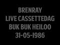 Brenray - Live Cassettedag, Buk Buk, Heiloo