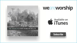 Watch John Mark Mcmillan Carolina Tide video