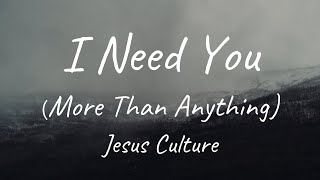 Watch Jesus Culture I Need You More Than Anything video