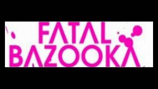 Watch Fatal Bazooka Cest Une Pute video