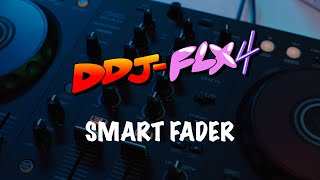 DDJ-FLX4 TUTORIAL - SMART FADER